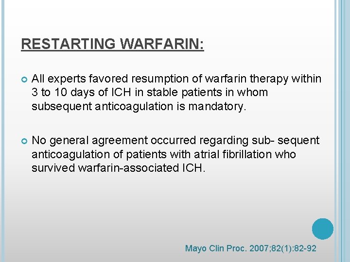RESTARTING WARFARIN: All experts favored resumption of warfarin therapy within 3 to 10 days