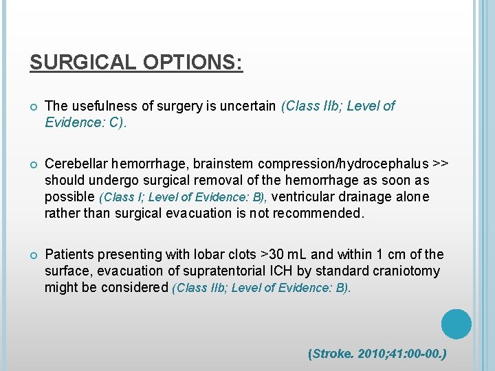 SURGICAL OPTIONS: The usefulness of surgery is uncertain (Class IIb; Level of Evidence: C).