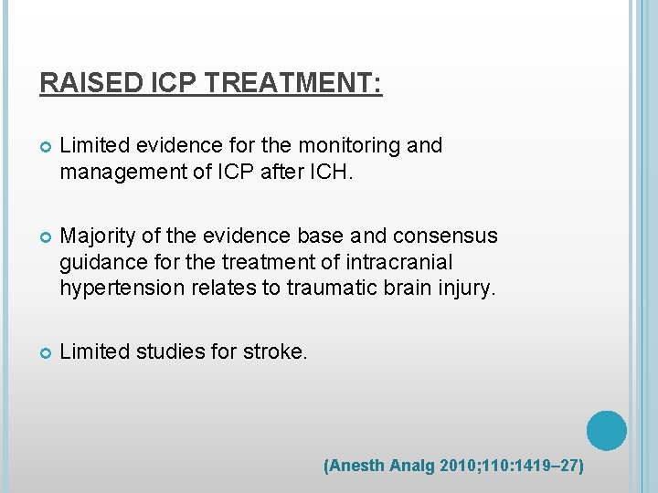 RAISED ICP TREATMENT: Limited evidence for the monitoring and management of ICP after ICH.