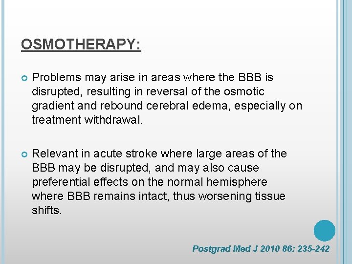 OSMOTHERAPY: Problems may arise in areas where the BBB is disrupted, resulting in reversal
