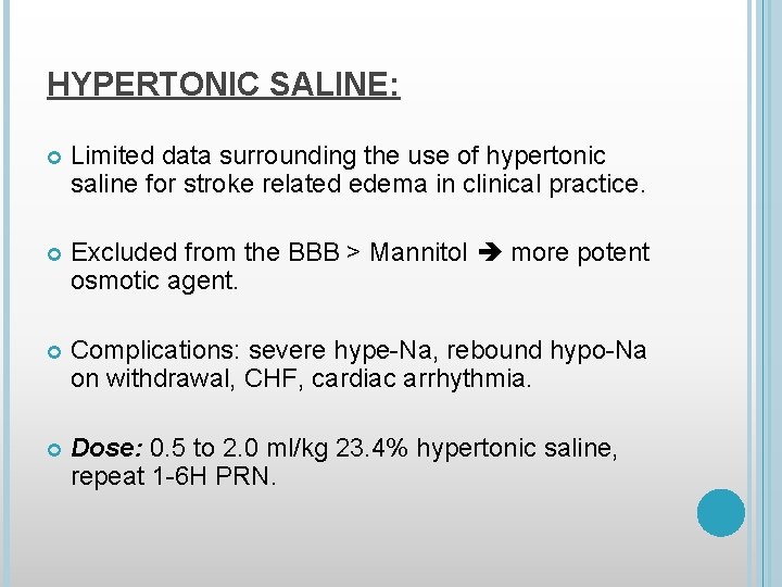 HYPERTONIC SALINE: Limited data surrounding the use of hypertonic saline for stroke related edema