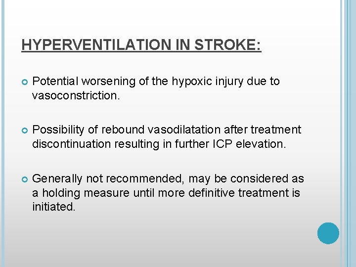 HYPERVENTILATION IN STROKE: Potential worsening of the hypoxic injury due to vasoconstriction. Possibility of