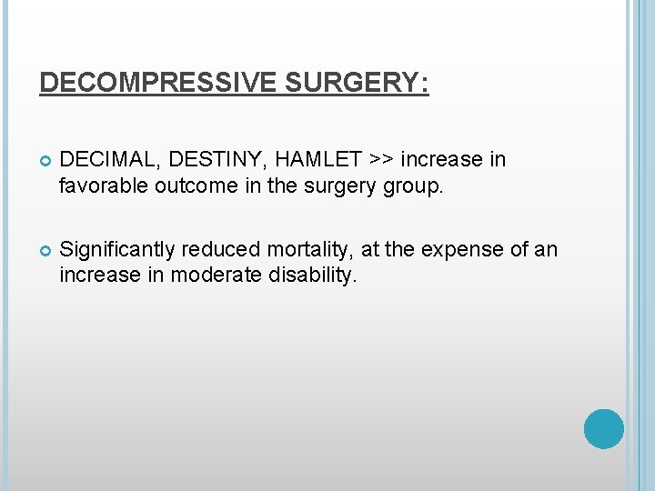 DECOMPRESSIVE SURGERY: DECIMAL, DESTINY, HAMLET >> increase in favorable outcome in the surgery group.