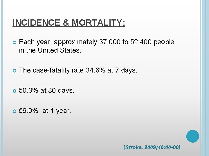 INCIDENCE & MORTALITY: Each year, approximately 37, 000 to 52, 400 people in the