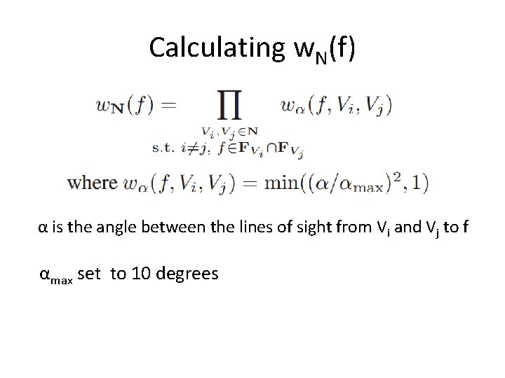 Calculating w. N(f) α is the angle between the lines of sight from Vi