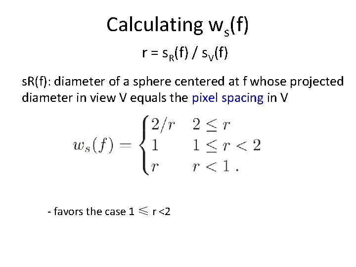 Calculating ws(f) r = s. R(f) / s. V(f) s. R(f): diameter of a