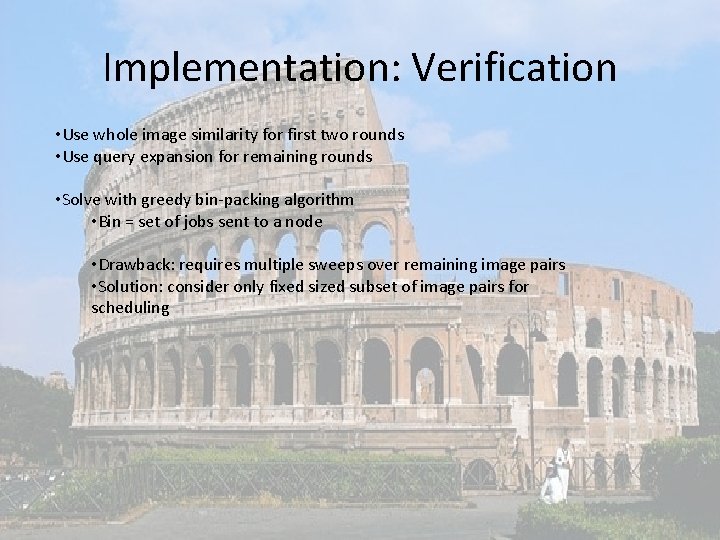 Implementation: Verification • Use whole image similarity for first two rounds • Use query