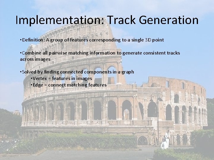 Implementation: Track Generation • Definition: A group of features corresponding to a single 3