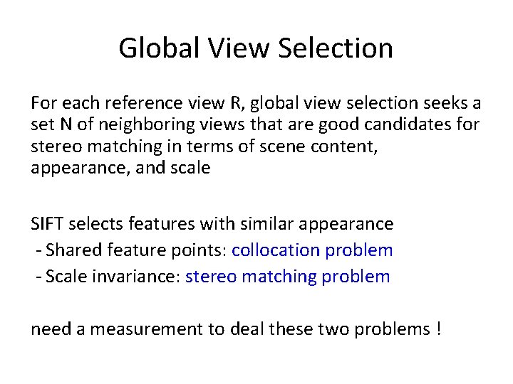 Global View Selection For each reference view R, global view selection seeks a set