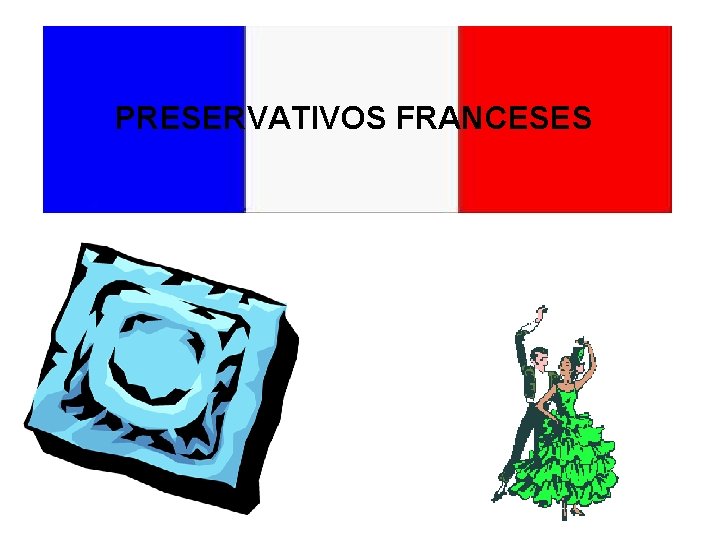 PRESERVATIVOS FRANCESES 