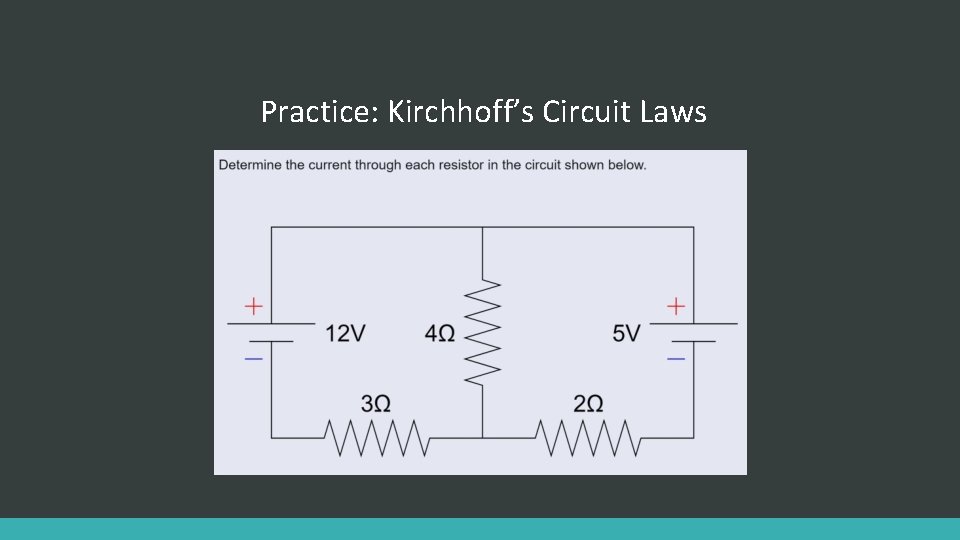 Practice: Kirchhoff’s Circuit Laws 