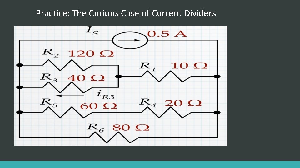 Practice: The Curious Case of Current Dividers 