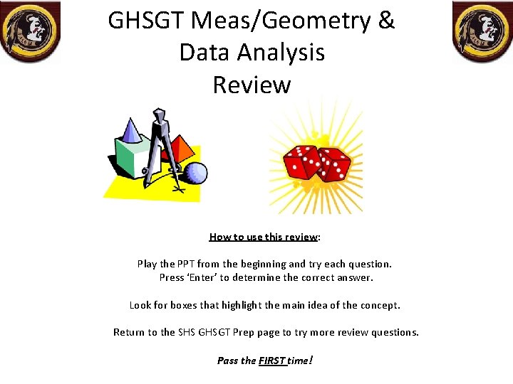 GHSGT Meas/Geometry & Data Analysis Review How to use this review: Play the PPT