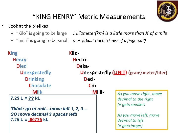 “KING HENRY” Metric Measurements • Look at the prefixes – “Kilo” is going to