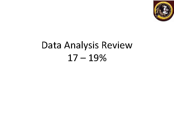 Data Analysis Review 17 – 19% 