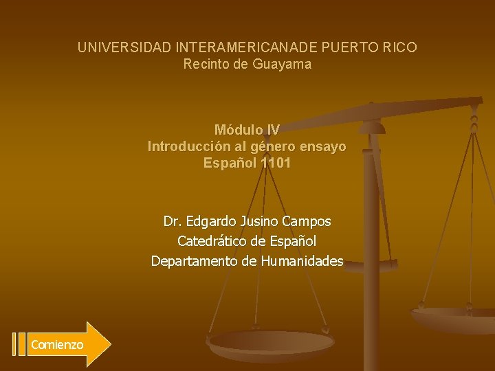 UNIVERSIDAD INTERAMERICANADE PUERTO RICO Recinto de Guayama Módulo IV Introducción al género ensayo Español