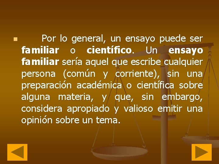 n Por lo general, un ensayo puede ser familiar o científico. Un ensayo familiar