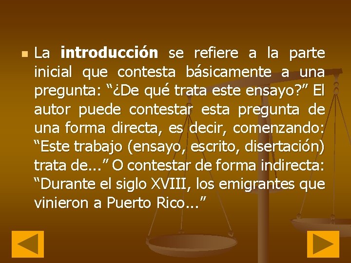 n La introducción se refiere a la parte inicial que contesta básicamente a una