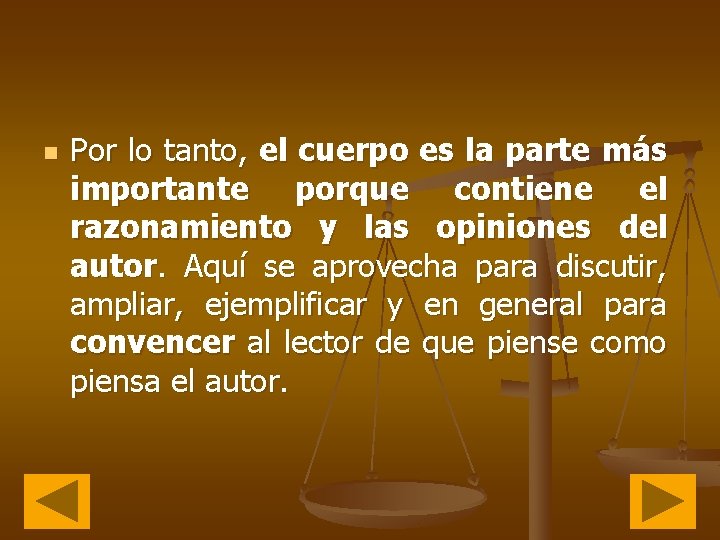 n Por lo tanto, el cuerpo es la parte más importante porque contiene el