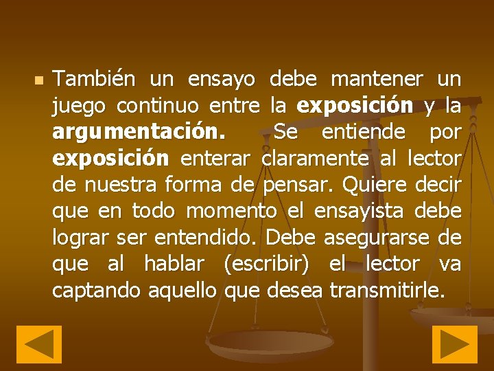 n También un ensayo debe mantener un juego continuo entre la exposición y la