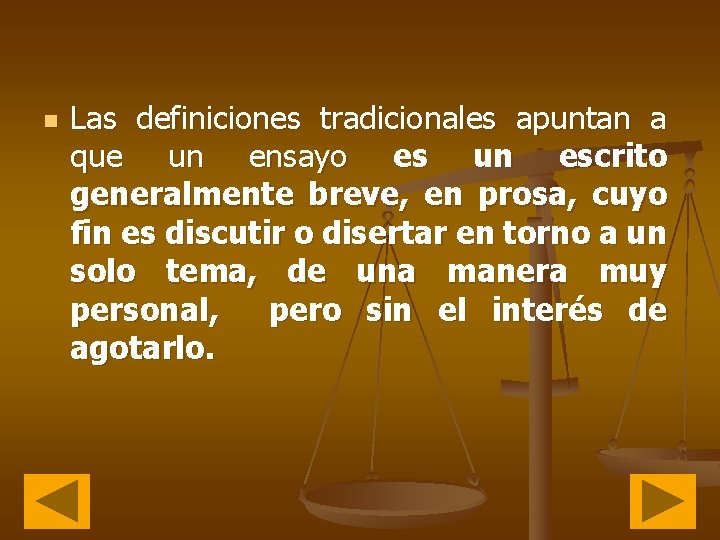 n Las definiciones tradicionales apuntan a que un ensayo es un escrito generalmente breve,