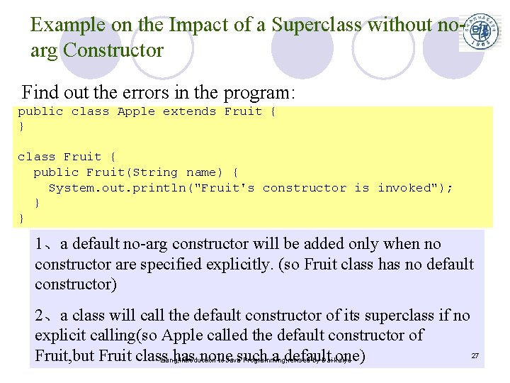 Example on the Impact of a Superclass without noarg Constructor Find out the errors