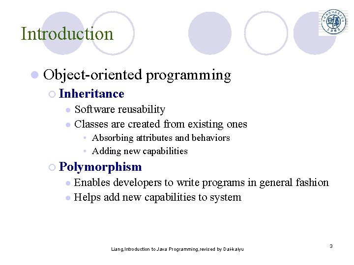Introduction l Object-oriented ¡ Inheritance programming Software reusability l Classes are created from existing