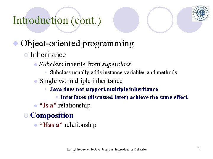 Introduction (cont. ) l Object-oriented ¡ Inheritance l programming Subclass inherits from superclass •