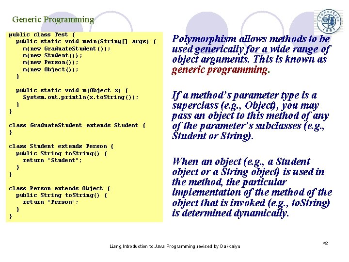 Generic Programming public class Test { public static void main(String[] args) { m(new Graduate.