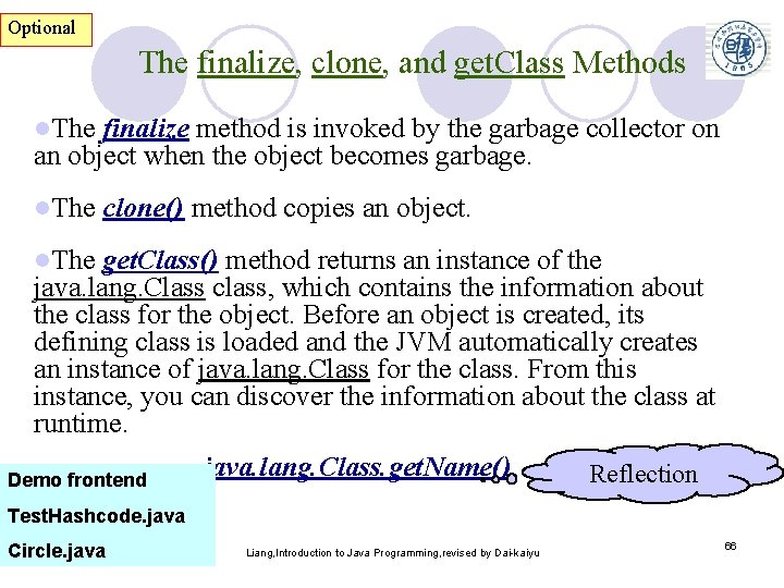 Optional The finalize, clone, and get. Class Methods l. The finalize method is invoked