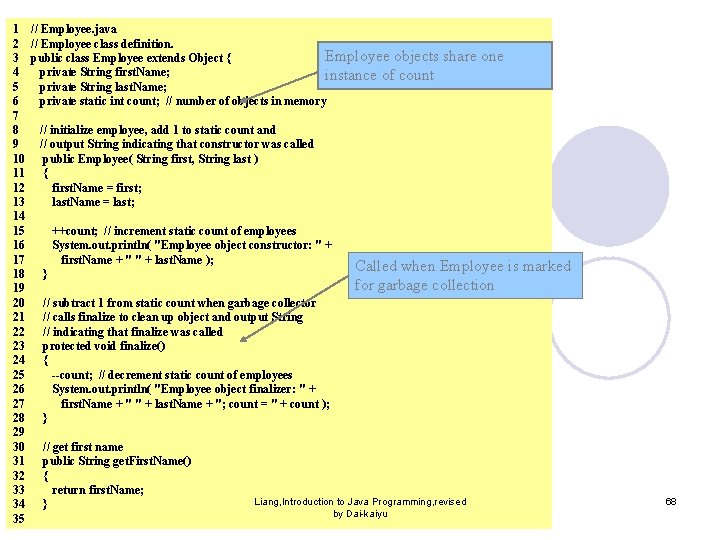 1 // Employee. java 2 // Employee class definition. Employee objects share one 3