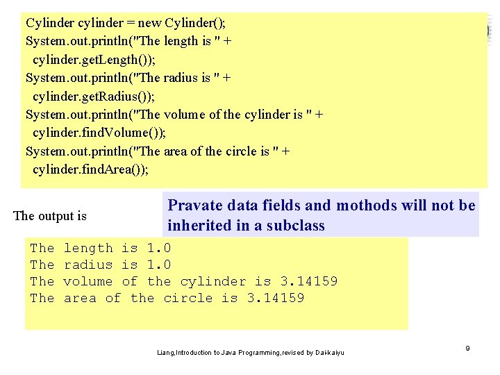 Cylinder cylinder = new Cylinder(); System. out. println("The length is " + cylinder. get.