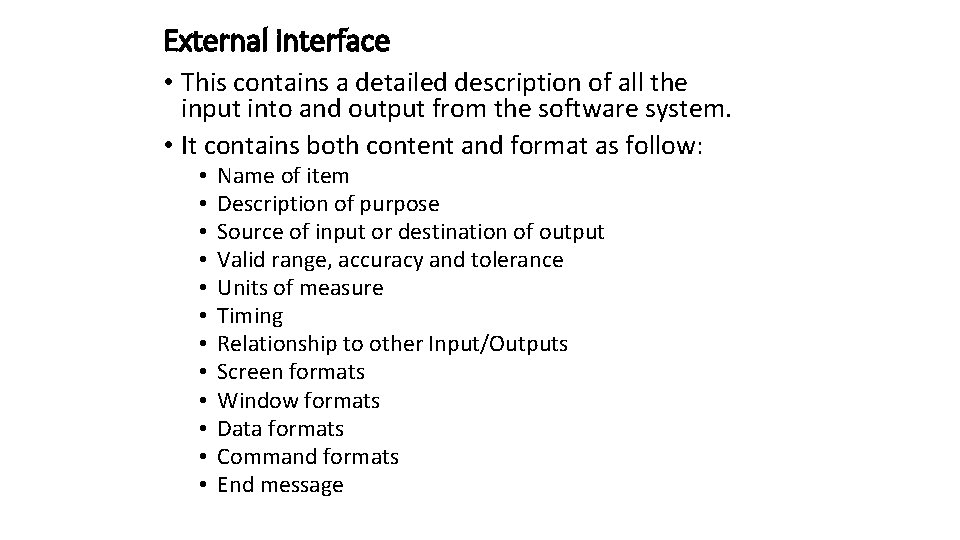 External interface • This contains a detailed description of all the input into and