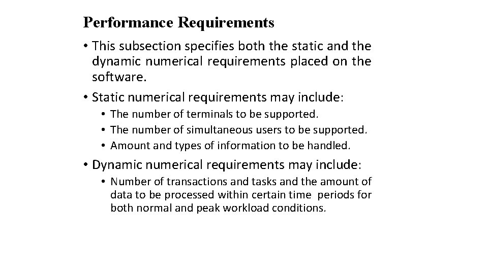 Performance Requirements • This subsection specifies both the static and the dynamic numerical requirements