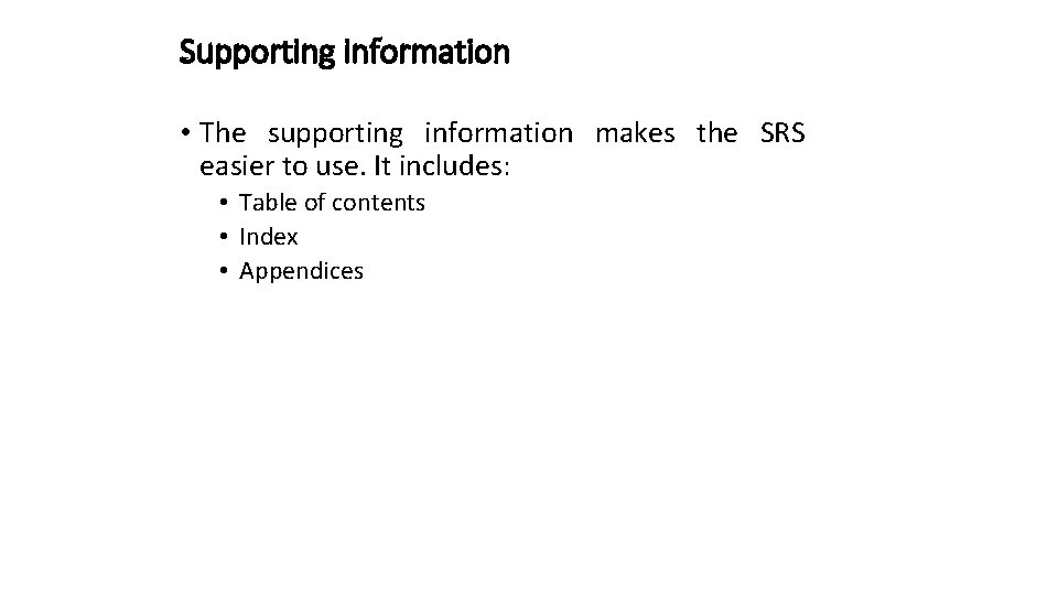 Supporting information • The supporting information makes the SRS easier to use. It includes: