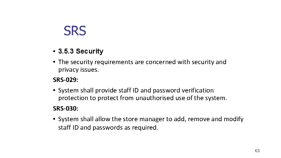 • 3. 5. 3 Security • The security requirements are concerned with security