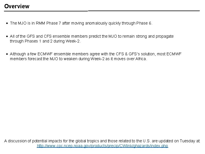 Overview The MJO is in RMM Phase 7 after moving anomalously quickly through Phase