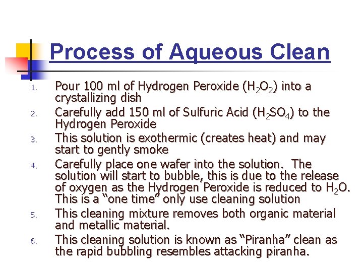 Process of Aqueous Clean 1. 2. 3. 4. 5. 6. Pour 100 ml of