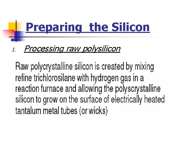 Preparing the Silicon 1. Processing raw polysilicon 