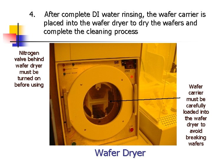 4. After complete DI water rinsing, the wafer carrier is placed into the wafer