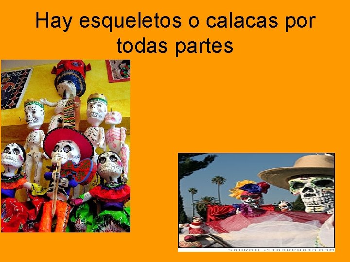 Hay esqueletos o calacas por todas partes 