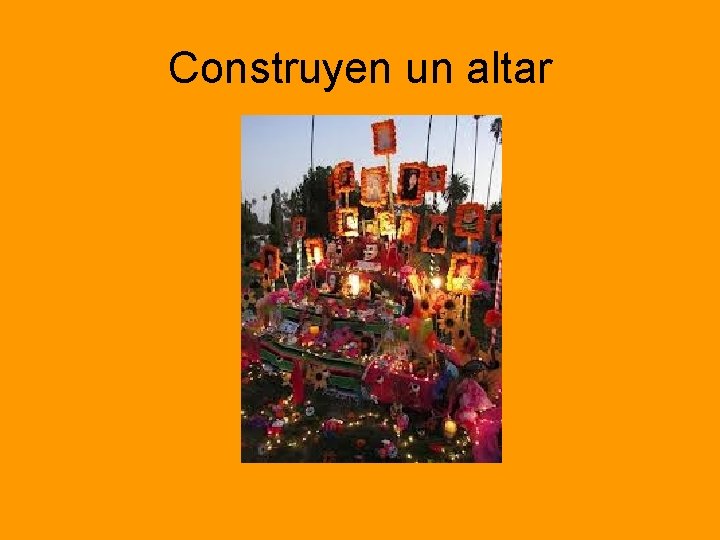 Construyen un altar 