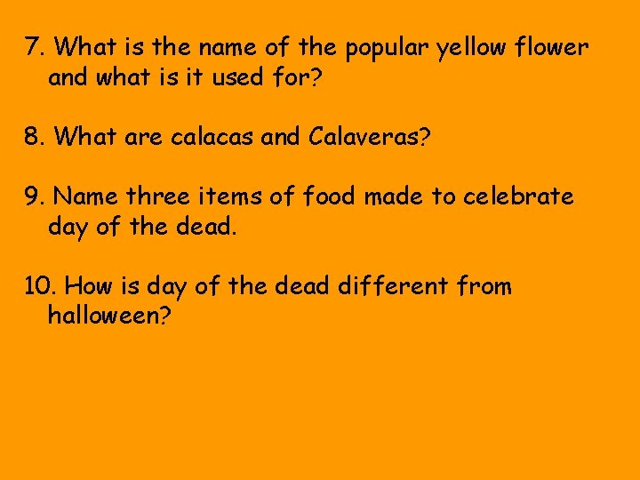 7. What is the name of the popular yellow flower and what is it