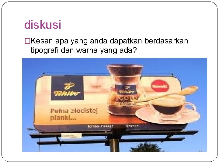 diskusi �Kesan apa yang anda dapatkan berdasarkan tipografi dan warna yang ada? 