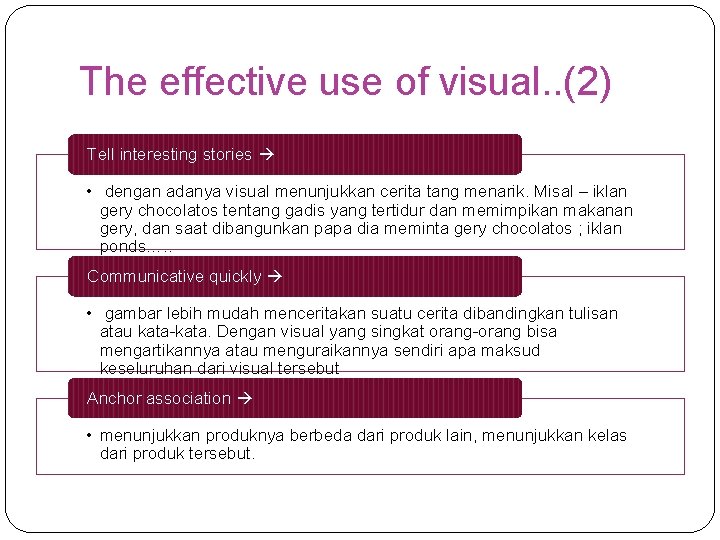 The effective use of visual. . (2) Tell interesting stories • dengan adanya visual