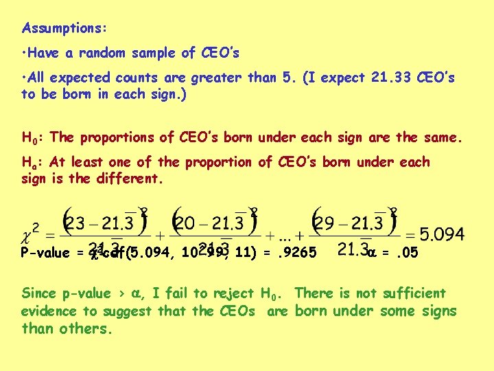 Assumptions: • Have a random sample of CEO’s • All expected counts are greater