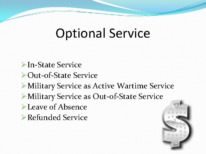 Optional Service Ø In-State Service Ø Out-of-State Service Ø Military Service as Active Wartime