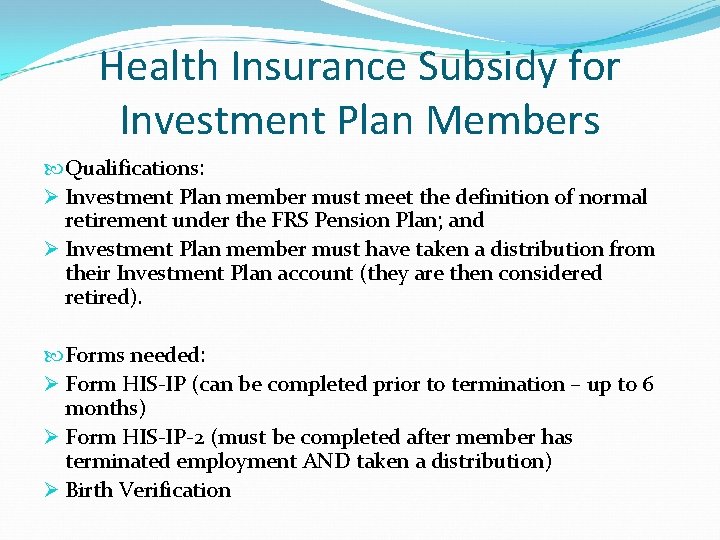 Health Insurance Subsidy for Investment Plan Members Qualifications: Ø Investment Plan member must meet