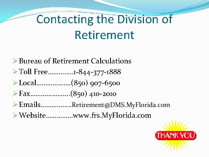 Contacting the Division of Retirement Ø Bureau of Retirement Calculations Ø Toll Free…………. .