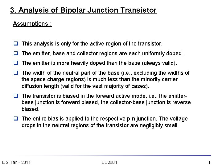 3. Analysis of Bipolar Junction Transistor Assumptions : q This analysis is only for